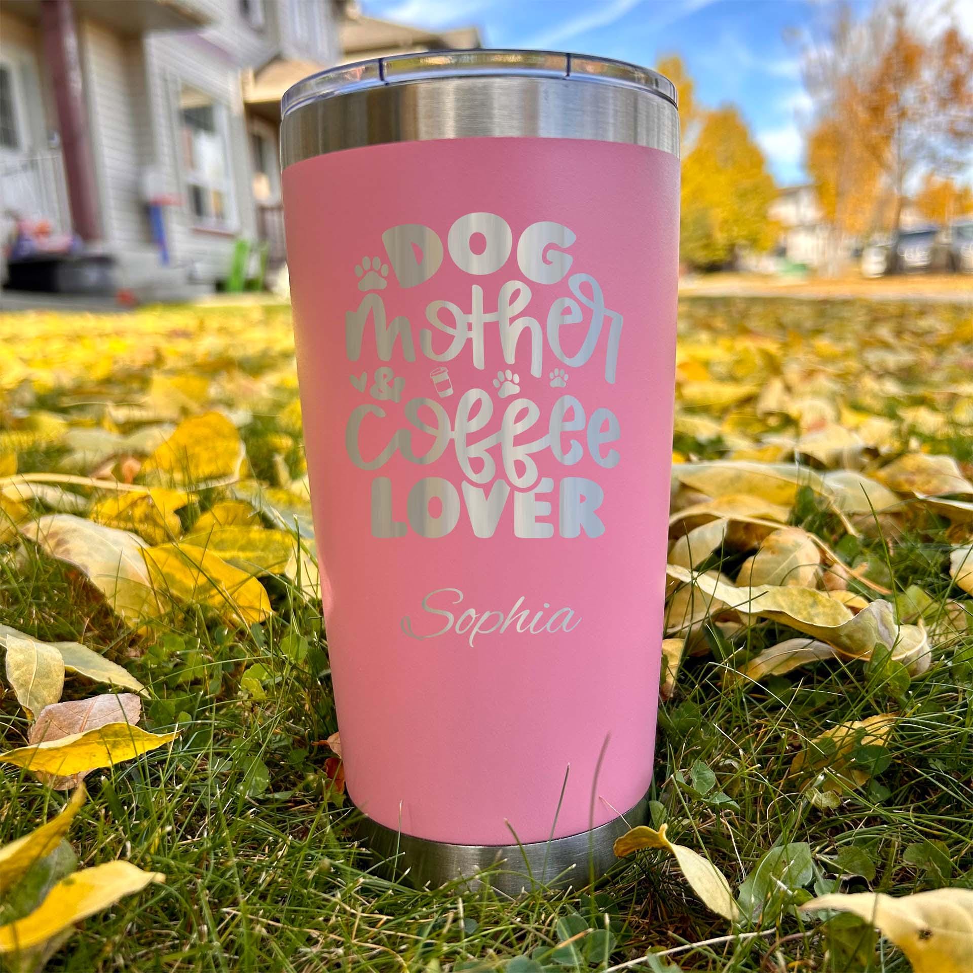 Dog Mom 20oz Engraved Tumbler – Stainless Steel, Saying #75